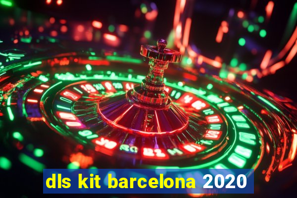 dls kit barcelona 2020